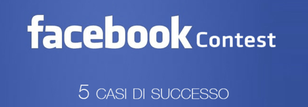 5 concorsi su Facebook che hanno funzionato