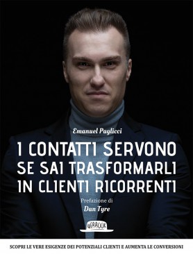 Trasforma i contatti in clienti ricorrenti: intervista a Emanuel Paglicci