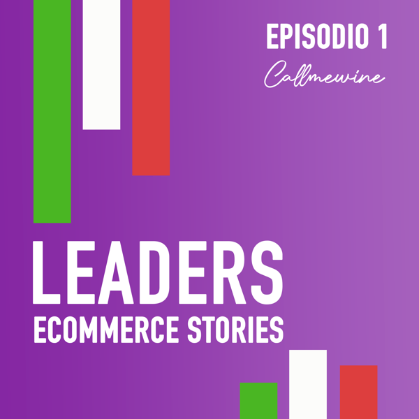 Leaders - Ecommerce stories | CallMeWine