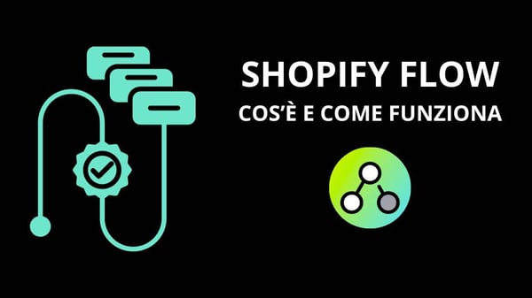 Shopify Flow: cos'è e come funzionano le automazioni in Shopify